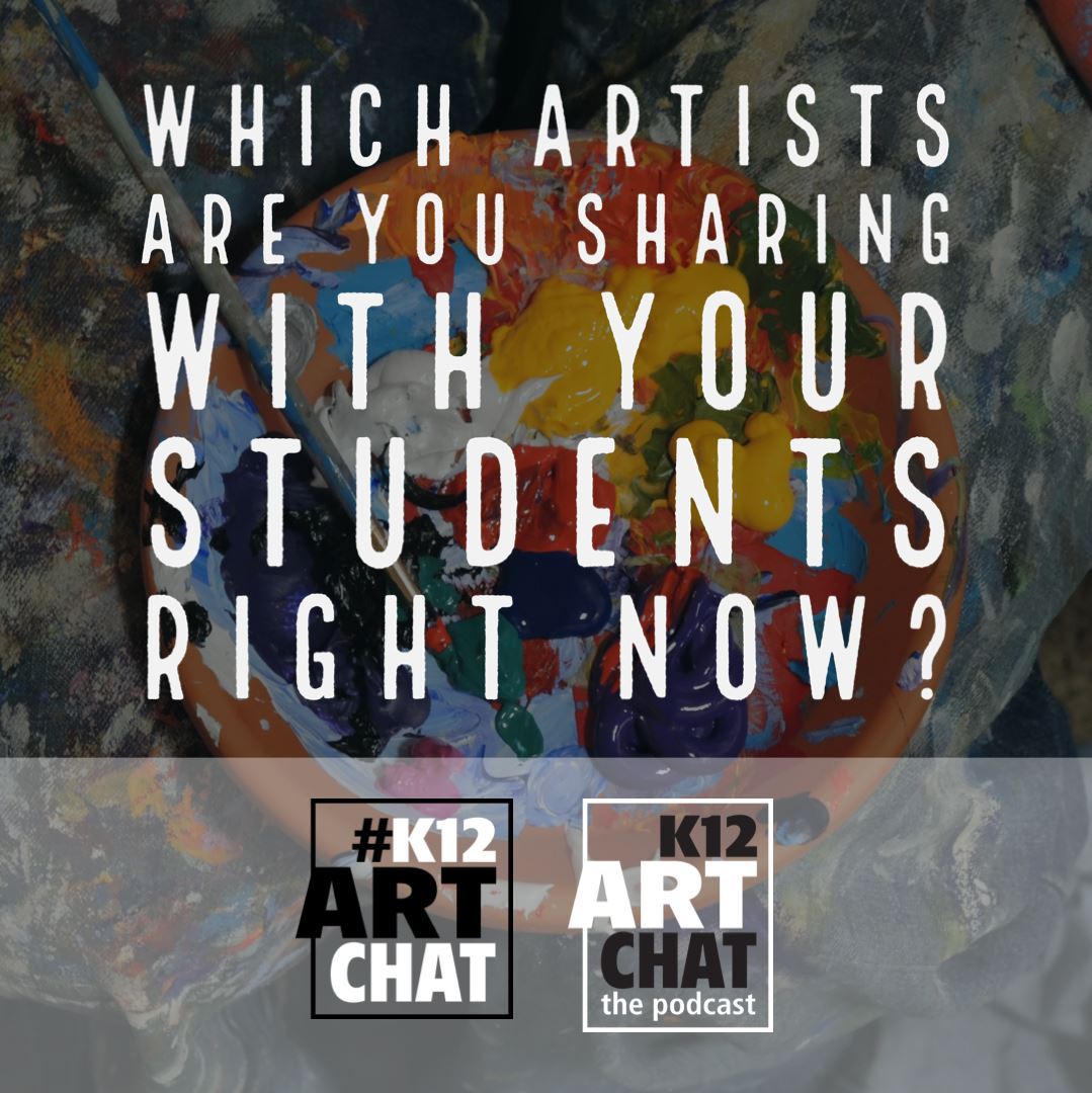 Which Artists Are You Sharing with Your Students Right Now?