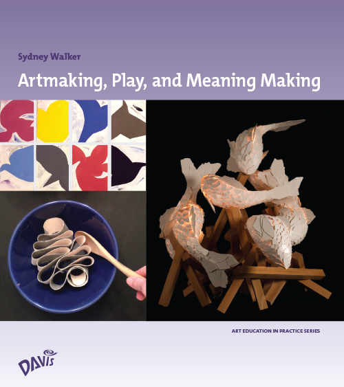 Artmaking, Play, and Meaning Making by Sydney Walker