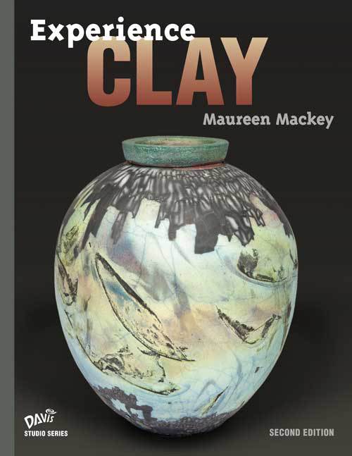 Experience Clay by Maureen Mackey