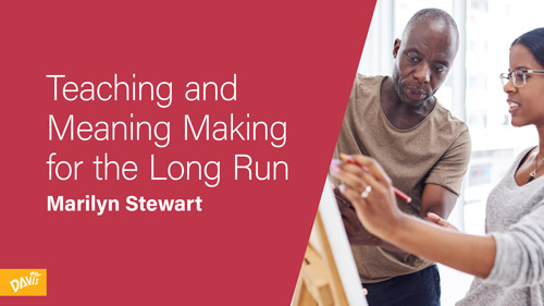 Teaching and Meaning Making for the Long Run