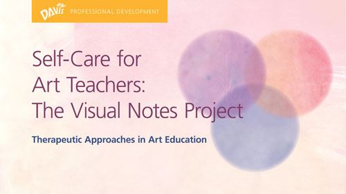 Self-Care for Art Teachers: The Visual Notes Project