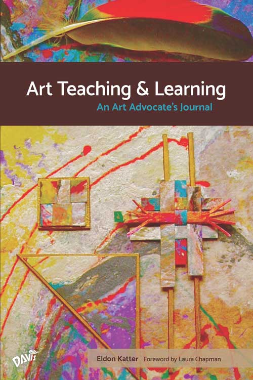 Art Teaching & Learning: An Art Advocate’s Journal