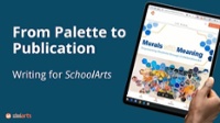 From Palette to Publication: Writing for <em>SchoolArts</em>