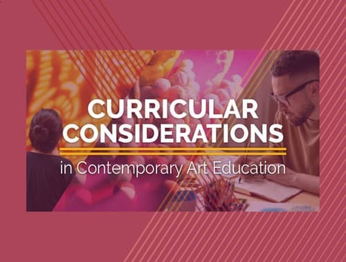 Curricular Considerations in Contemporary Art Education